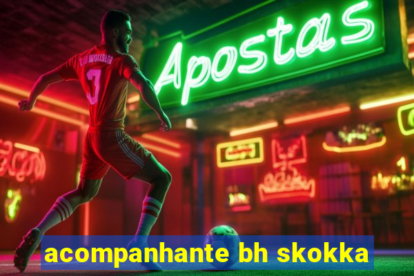 acompanhante bh skokka